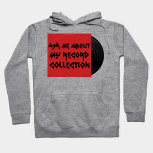 Ask Me About My Record Collection Hoodie